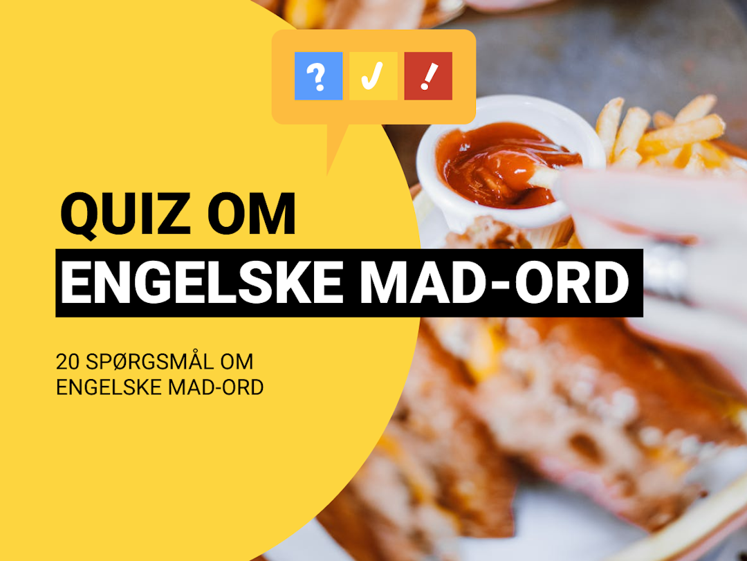 Quiz om Engelske Mad-Ord: 20 forskellige engelske mad-ord