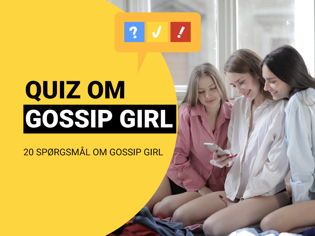 Gossip Girl Quiz: Dansk quiz om Gossip Girl med 20 spørgsmål