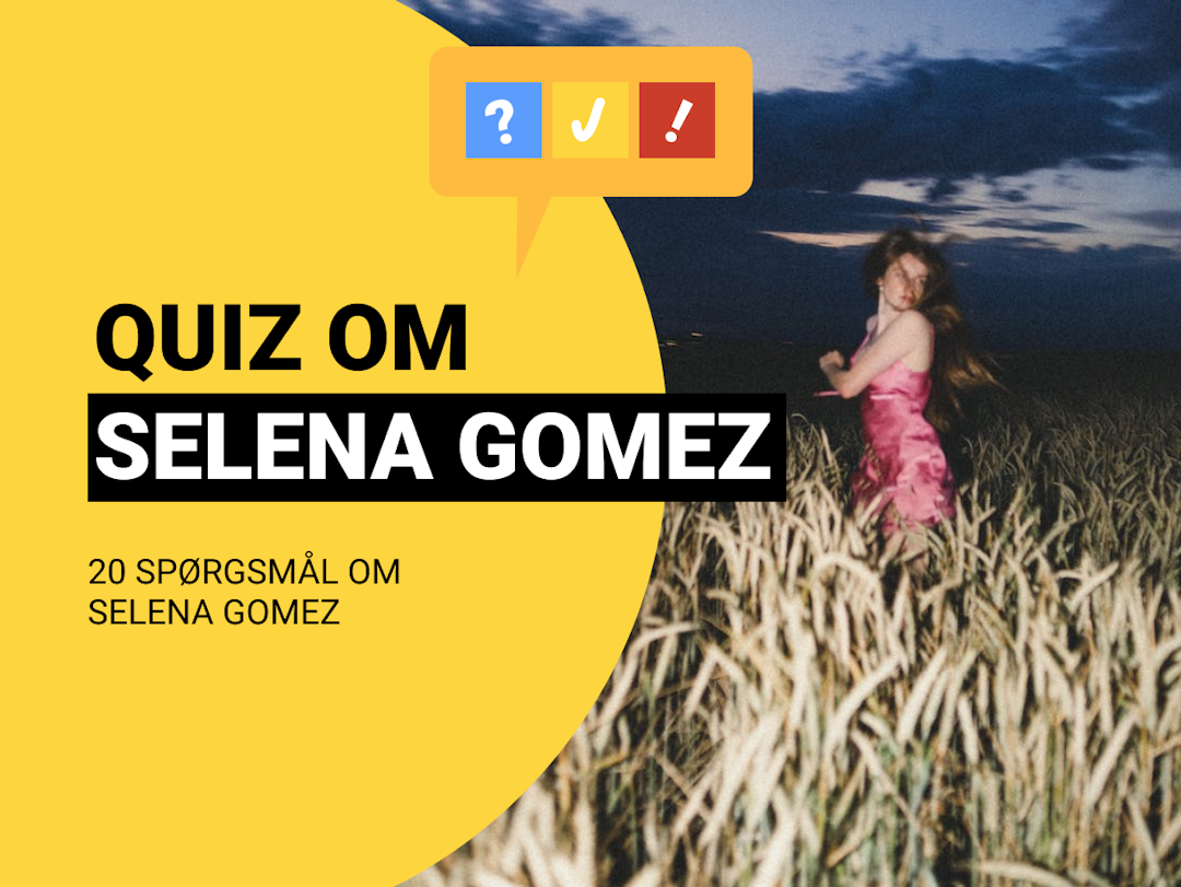 Quiz om Selena Gomez: 20 spørgsmål og svar om Selena Gomez
