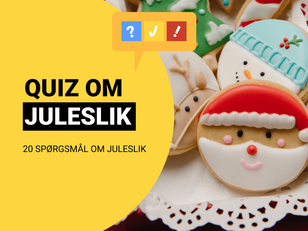 Quiz om Juleslik: Dansk julesliks-quiz med med 20 spørgsmål