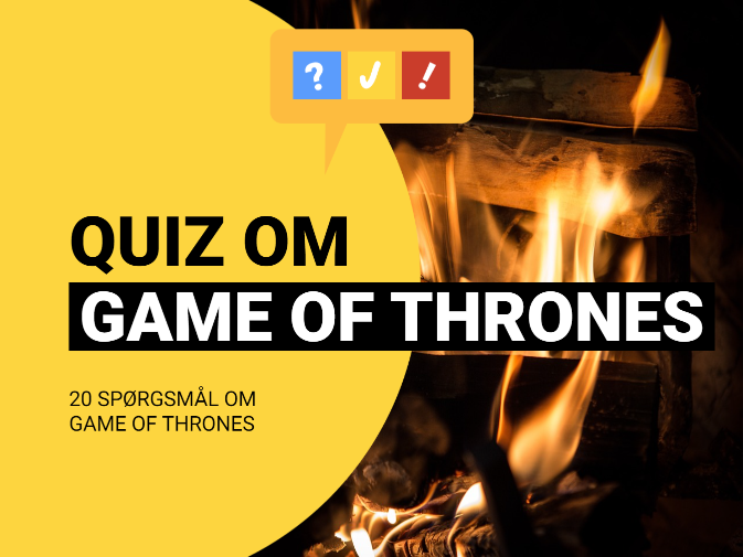 Quiz om Game of Thrones: Dansk Game of Thrones quiz