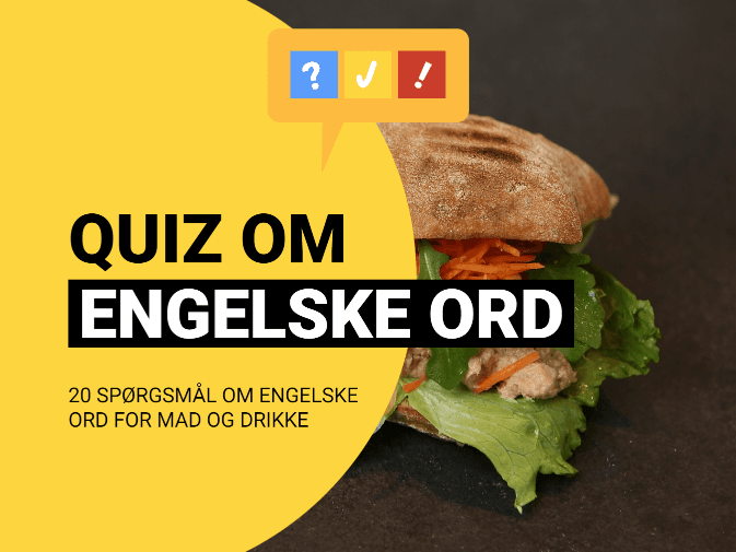 Quiz om 20 Engelske ord for mad og drikke