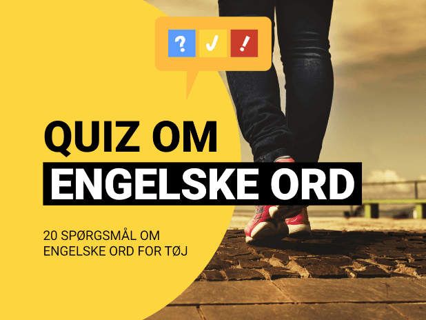 Quiz om 20 engelske ord for tøj og tilbehør