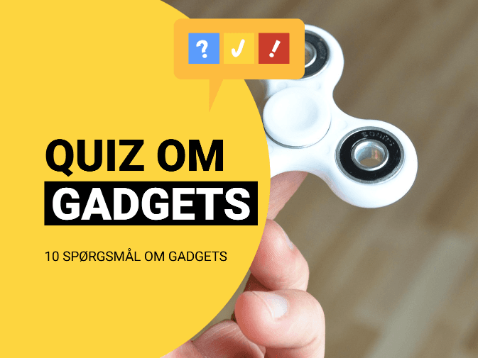 Gadget quizzen med 10 spørgsmål og svar