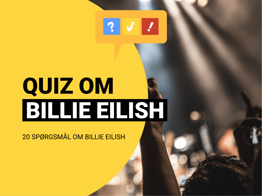 Quiz om Billie Eilish: Dansk Billie Eilish-quiz med 20 spørgsmål