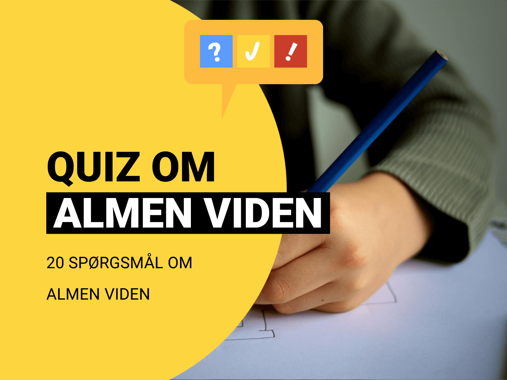Er du klogere end en 5. klasse elev? Få mindst 12 rigtige ud af 20