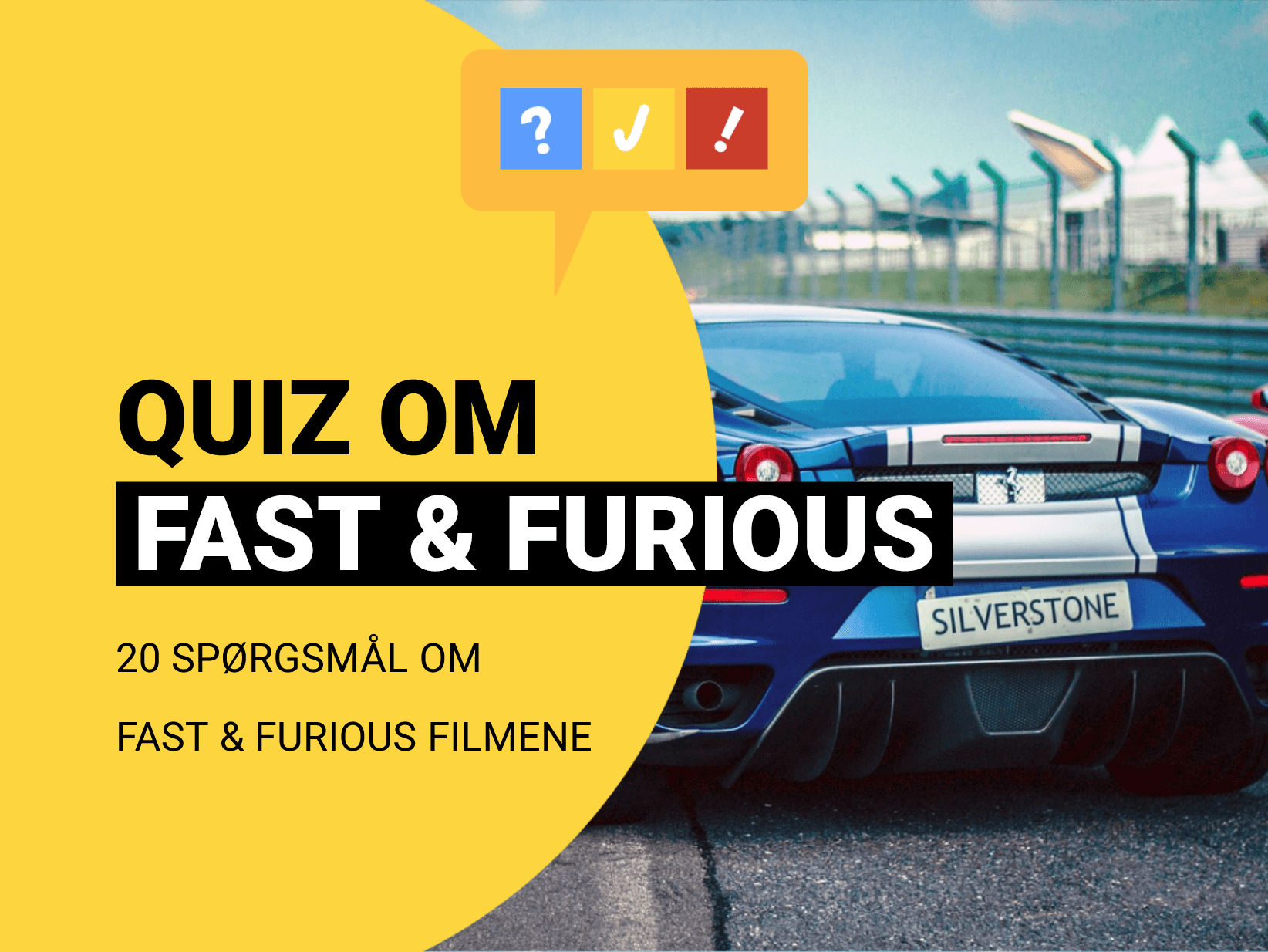 Quiz om Fast & Furious Filmene: 20 danske spørgsmål