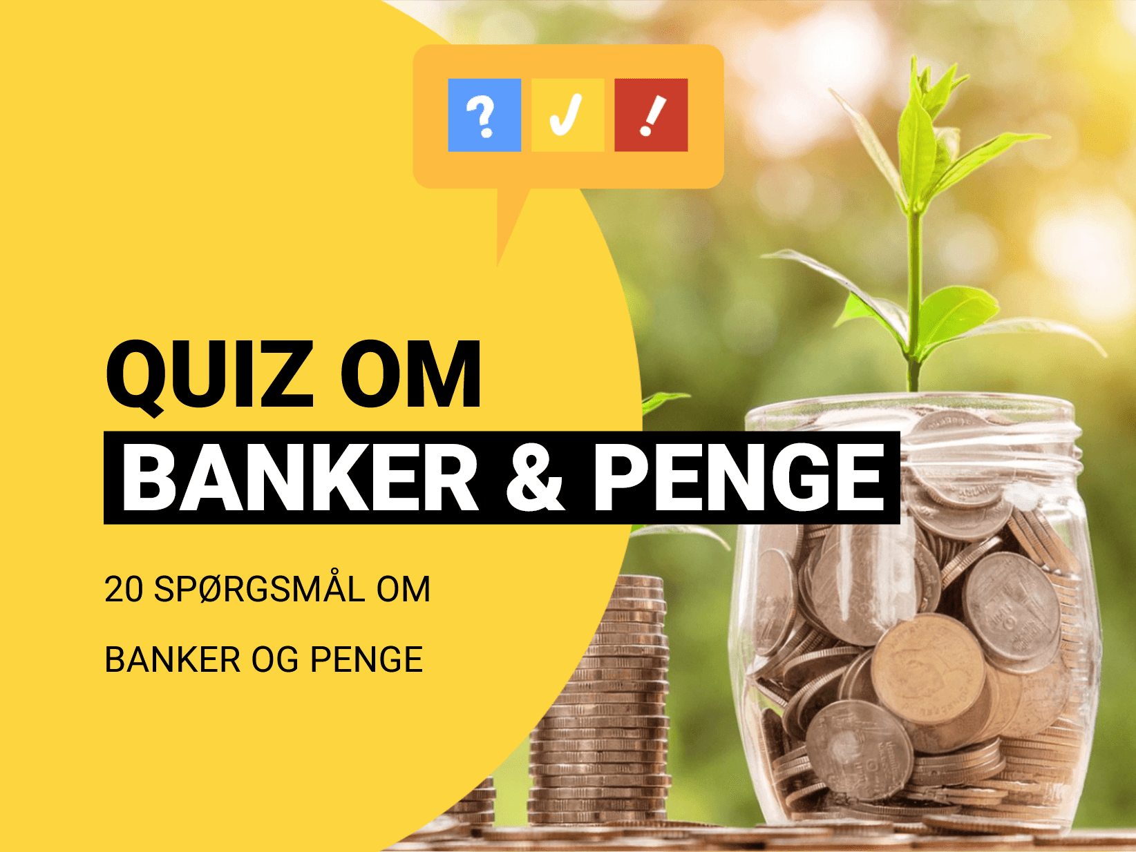 Dansk quiz om Banker: 20 spørgsmål om penge og banker