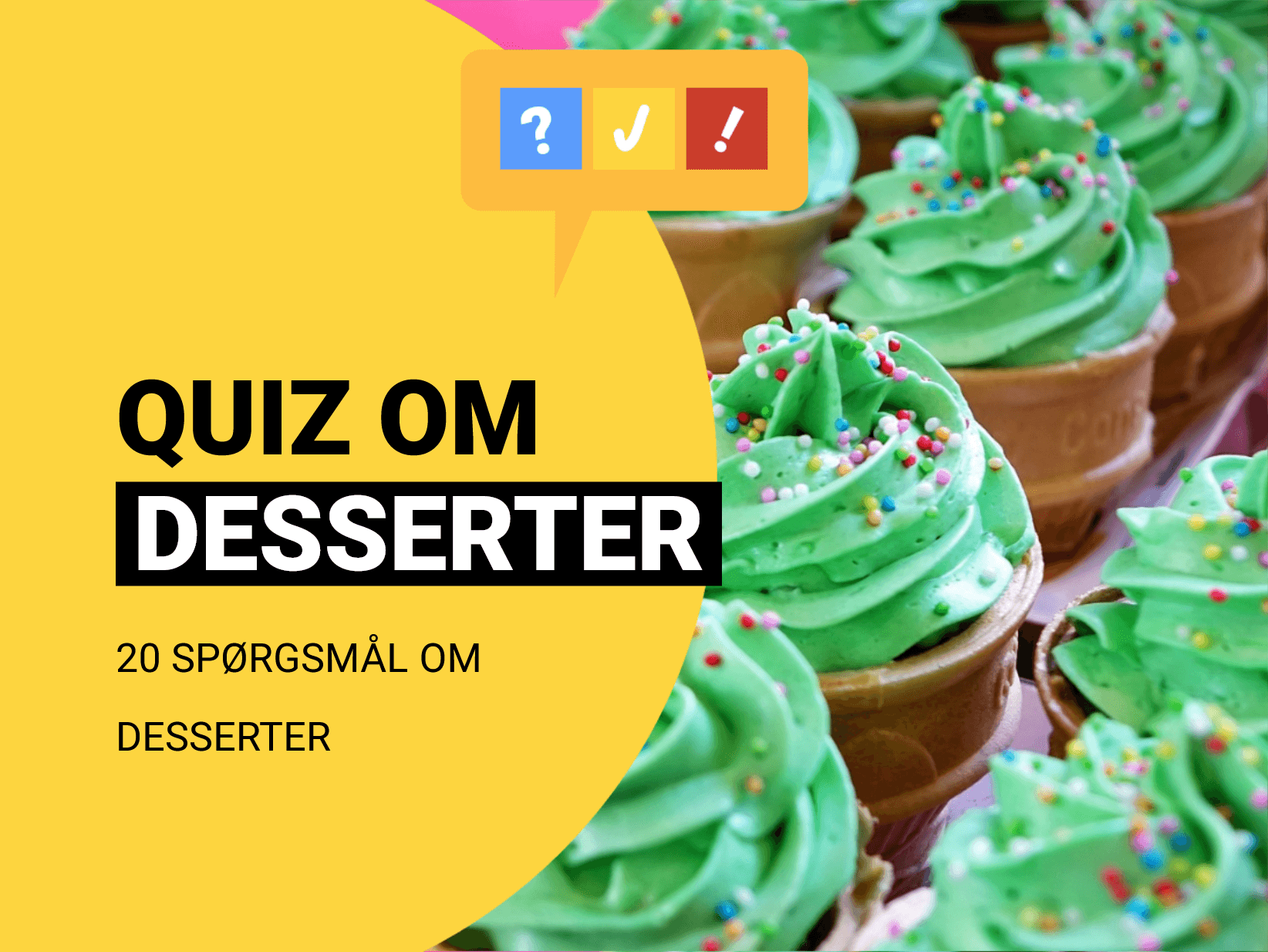 Gæt 20 populære desserter ud fra en kort beskrivelse