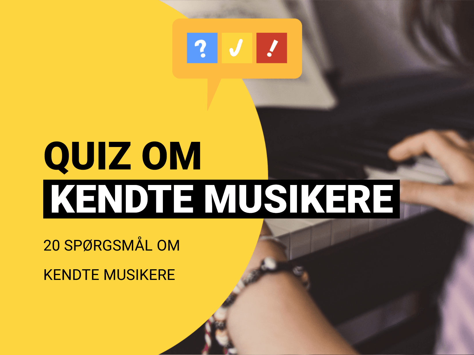 Hvilken musiker er kendt for...?
