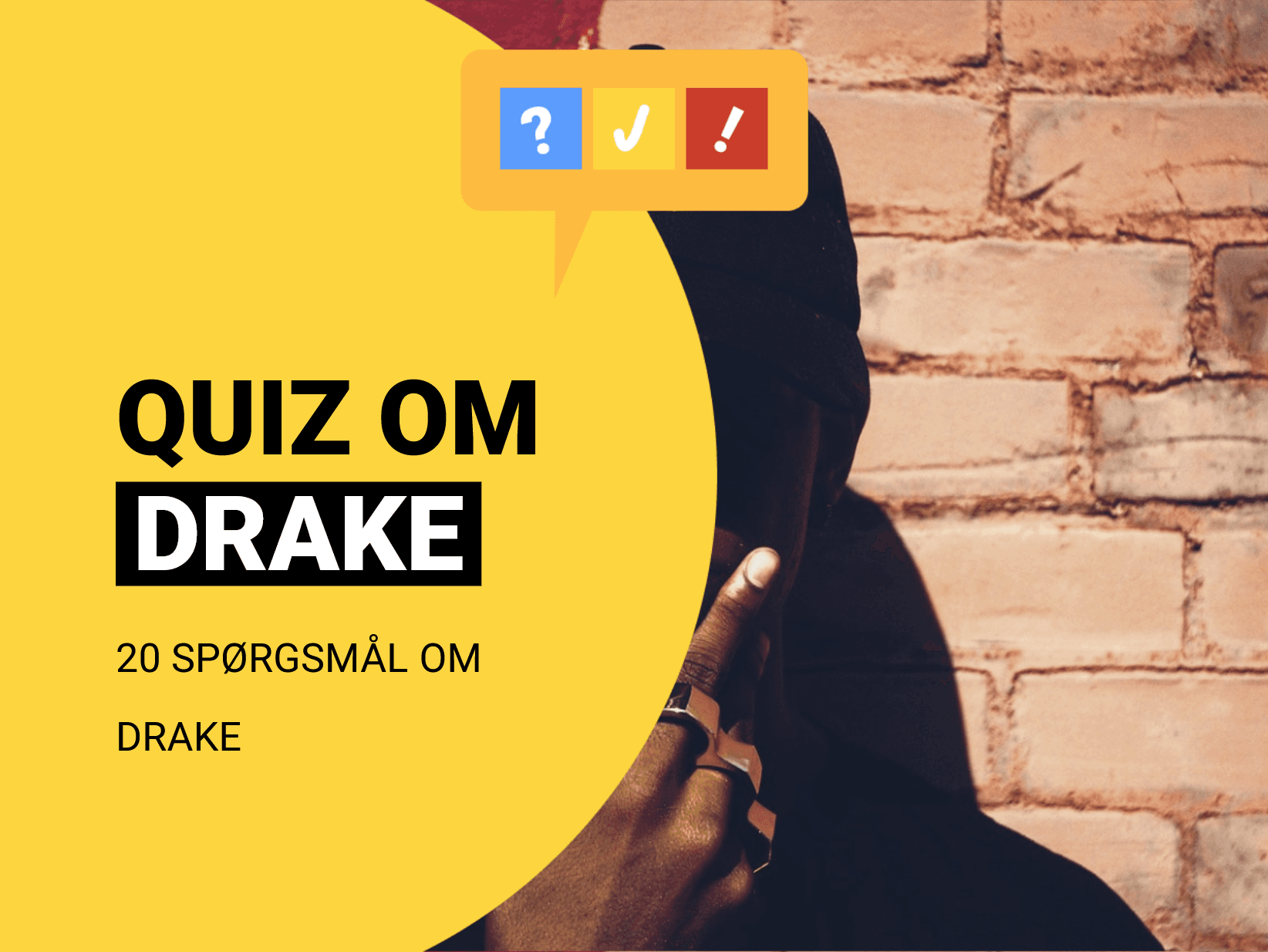 Quiz om Drake: 20 spørgsmål og svar om Drake
