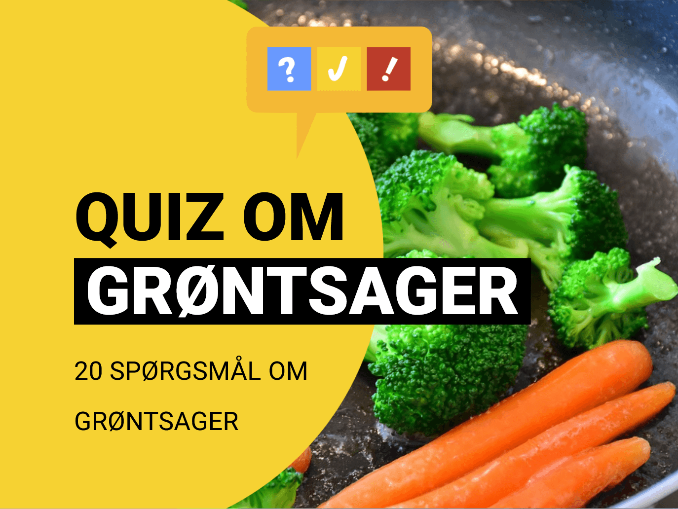 Quiz om Grøntsager: Grøntsags-quiz med 18 spørgsmål og svar