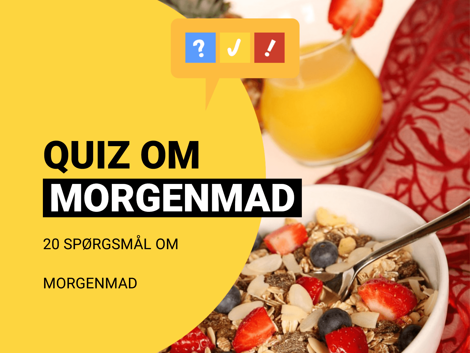 Quiz om Morgenmad: 20 spørgsmål og svar om morgenmad