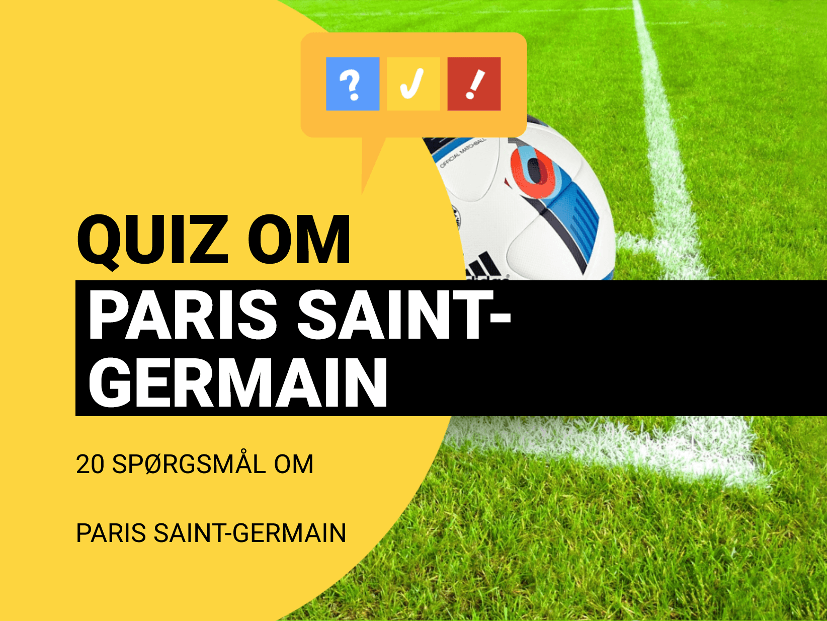 Quiz om Paris Saint-Germain: PSG-quiz med 16 spørgsmål og svar