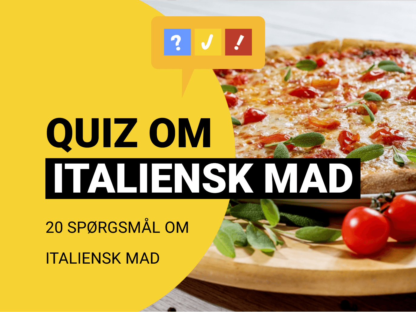 Quiz om Italiensk Mad: 20 spørgsmål og svar om maden fra Italien