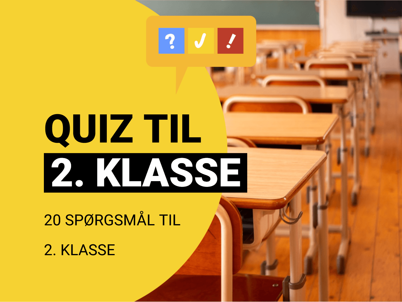 Quiz til 2. Klasse: 20 spørgsmål til 2. klasse i folkeskolen