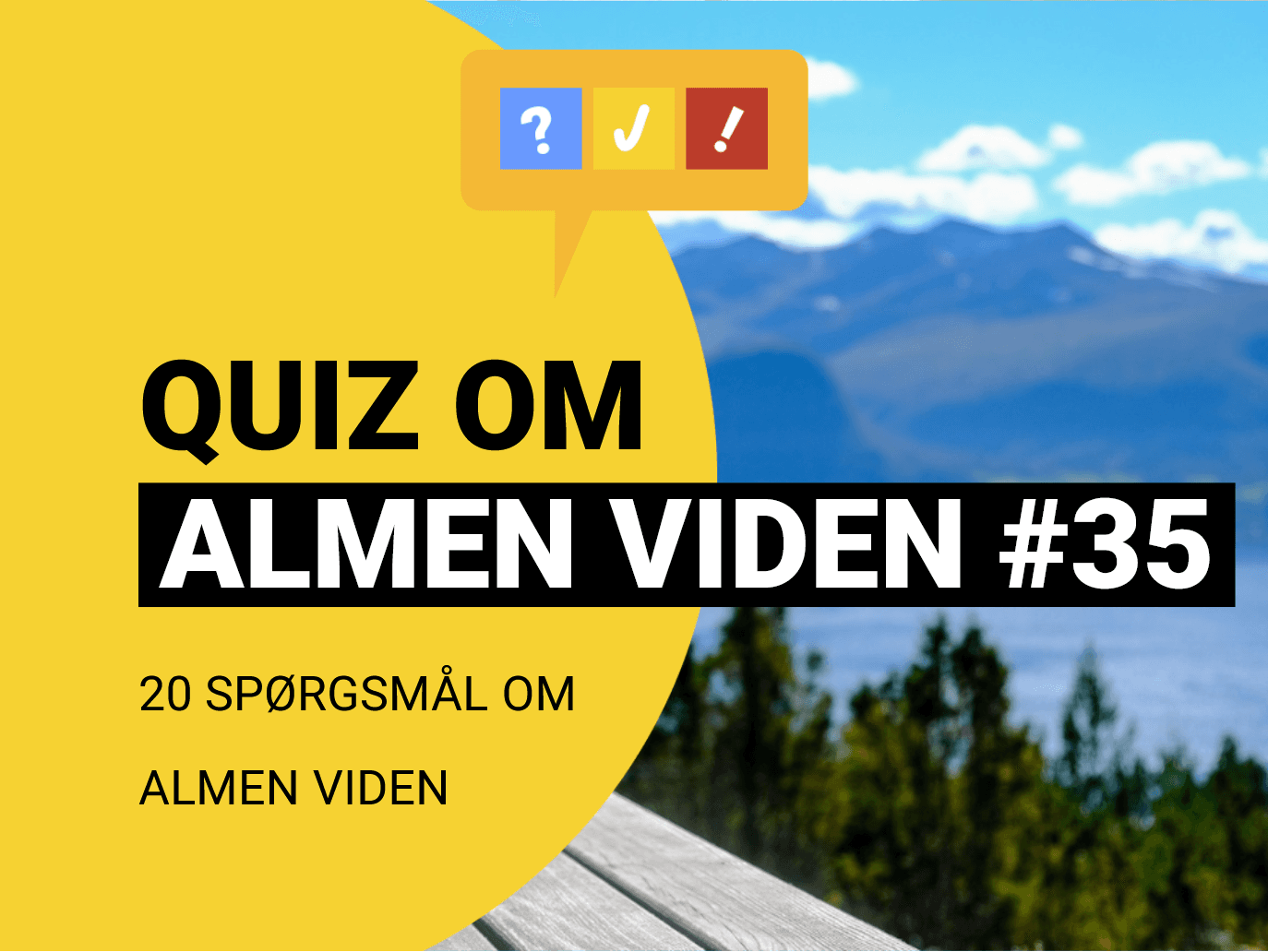Quiz om Almen Viden med 20 spørgsmål og svar #35