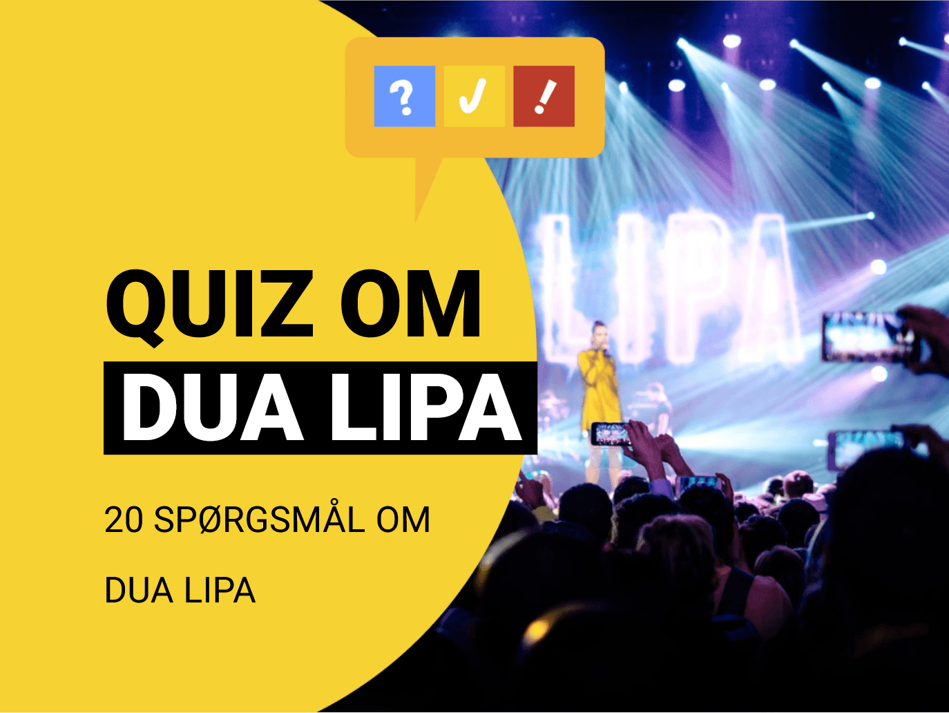 Quiz om Dua Lipa: 18 spørgsmål og svar om Dua Lipa