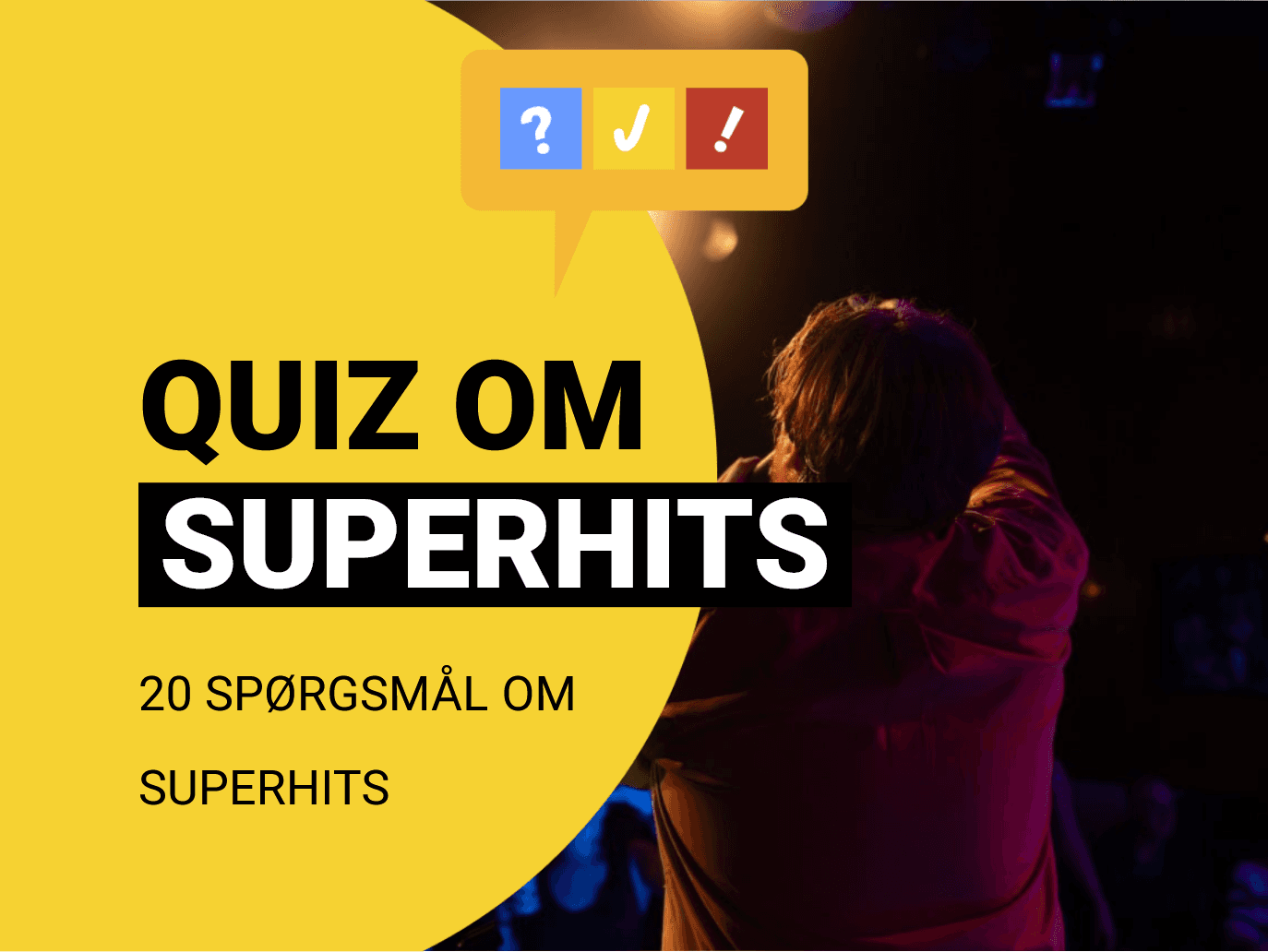 Gæt kunstneren: Hvem har skrevet de 20 superhits?