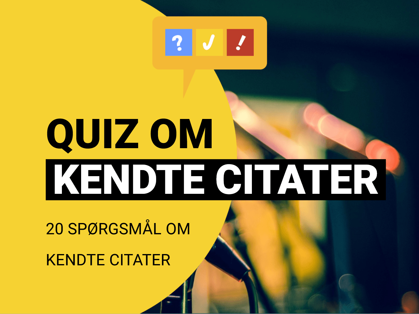 Hvem sagde disse 20 berømte og verdenskendte citater?