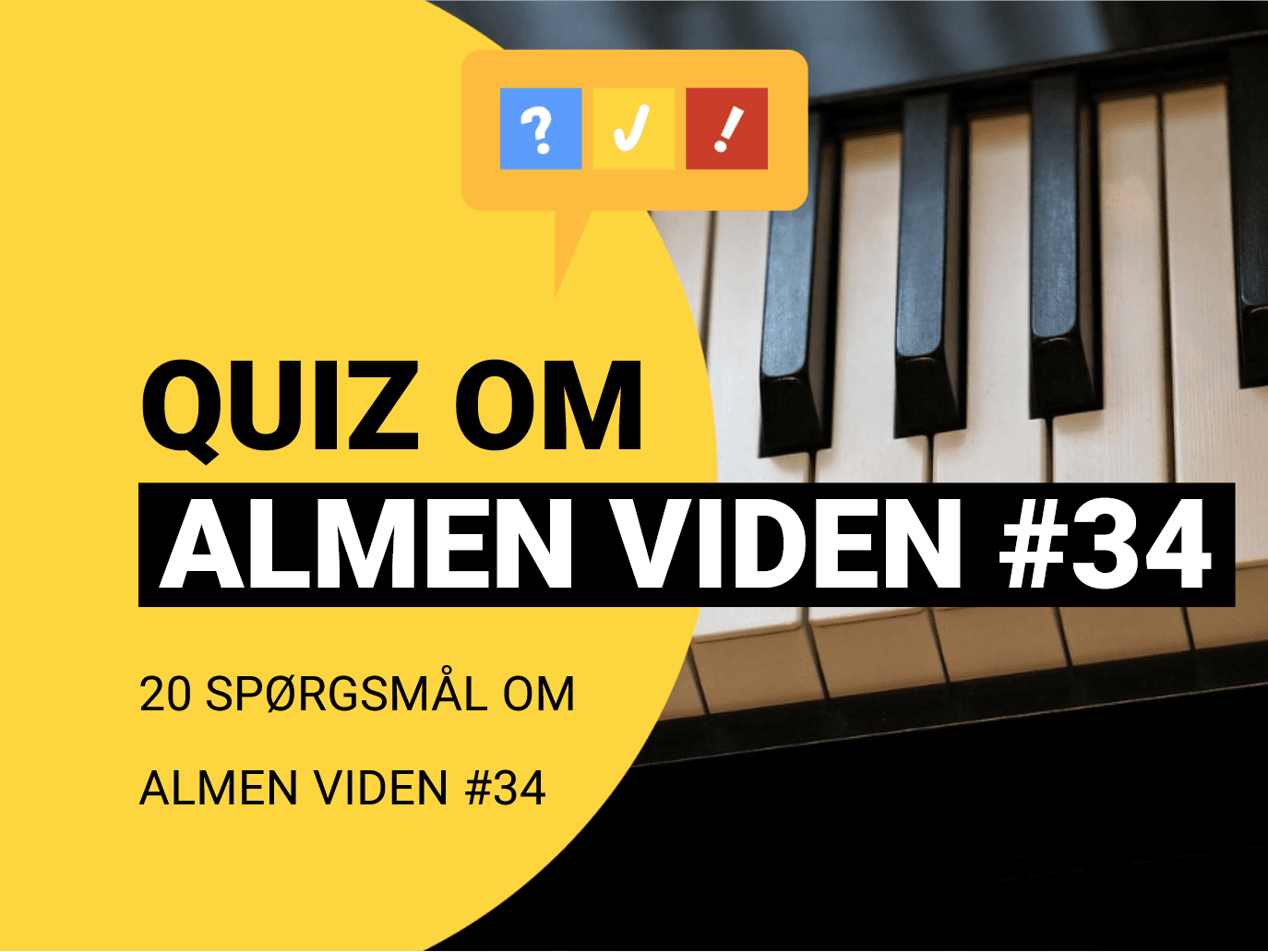 Quiz om Almen Viden med 20 spørgsmål og svar #34