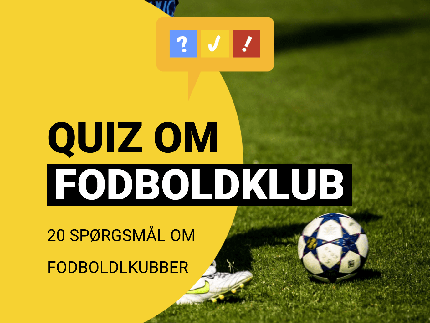 Fodboldklub Quiz: Gæt navnet på 15 europæiske fodboldklubber