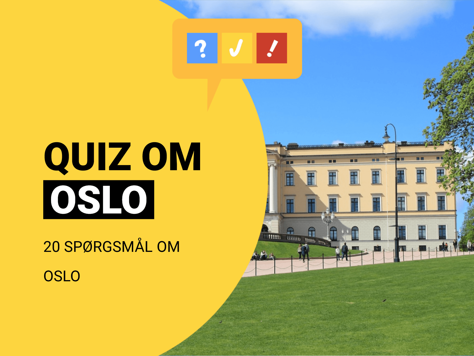 Dansk quiz om Oslo: 15 spørgsmål og svar om Oslo